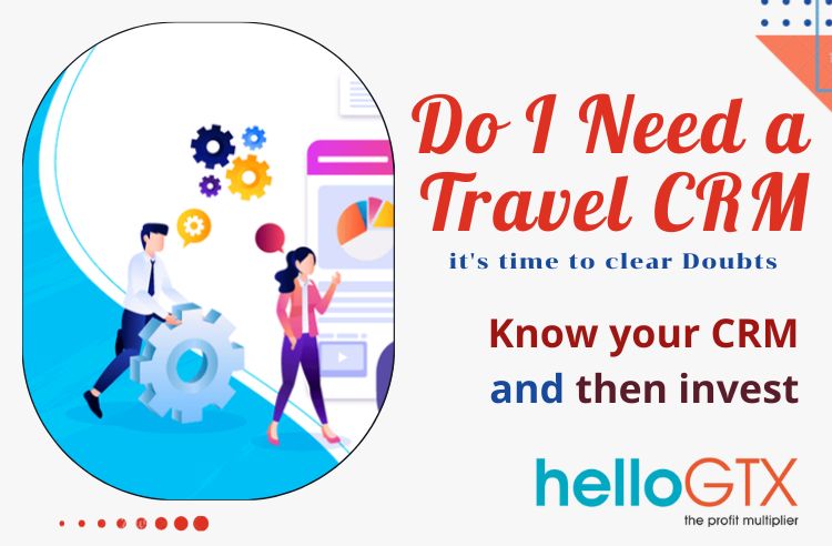 Do I Need a Travel CRM or How to Choose One?