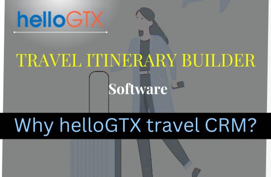 Integrate Travel Itinerary Builder Software: The Perfect Itinerary For Your Travel Business