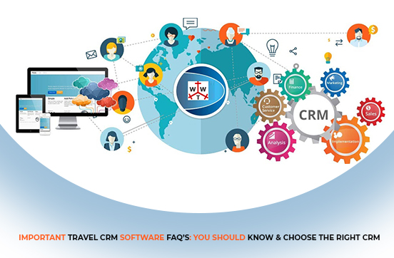 Important Travel CRM Software FAQ’s: You Should Know & Choose The Right CRM