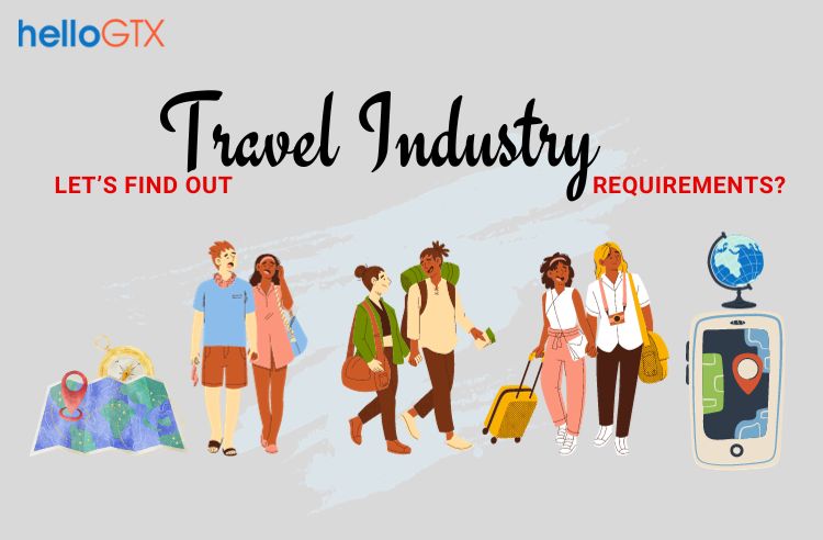 What are The Travel Industry Requirements Now a Days?